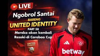 Live-Obrolan Santai bersama United Identity-Part 57