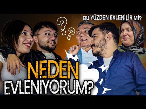 NEDEN EVLENİYORUZ ? AİLEMİN DÜŞÜNCESİ NE ?