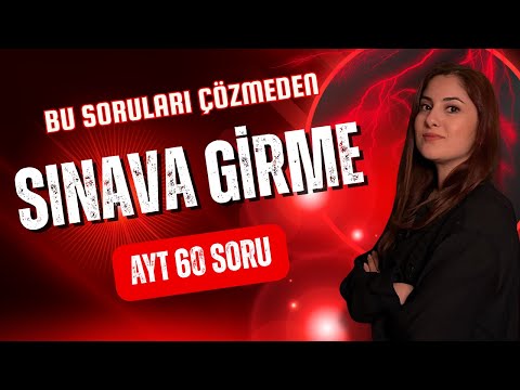 Bu Soruları Çözmeden Sınava Girme !! AYT 60 SORU
