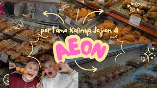 PERTAMA KALINYA JAJAN DI AEON!! KALAP BANGET!!