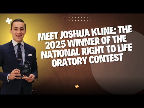 Meet the Winner of the National Right to Life Oratory Contest: Joshua Klein - July 1, 2025