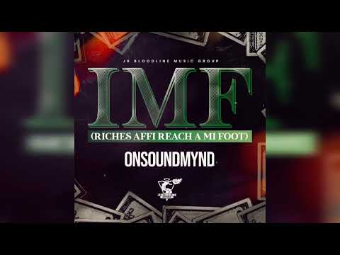 Onsoundmynd -IMF(Riches Haffi Reach A Mi Foot) Jr bloodline Music #dancehallmusic