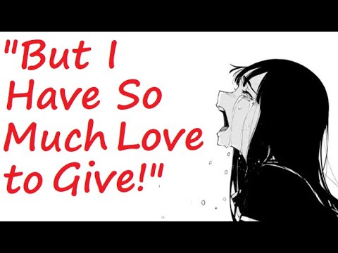 "But I Have So Much Love to Give!"