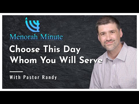 Menorah Minute: Choose This Day Whom You Will Serve