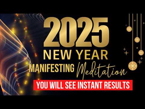 New Year 2025 Manifestation Booster | YOU WILL SEE RESULTS FAST | New Year Meditation #newyear