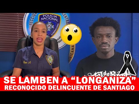 😲😲 LA POLICIA SE LAMBE A LONGANIZA !!! Reconocido Delincuente De Santiago