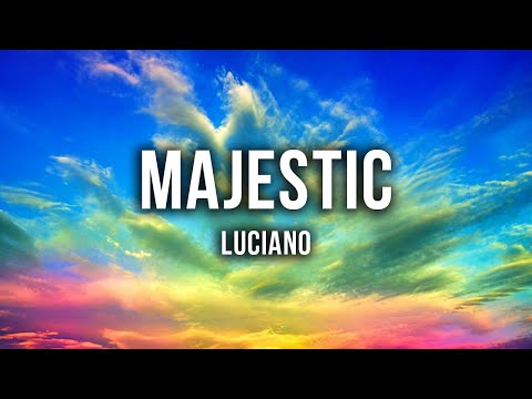 LUCIANO - MAJESTIC [Lyrics]