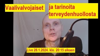 Live 28.1.2024. klo 20:15 - Vaalivalvojaiset ja tarinoita terveydenhuollosta