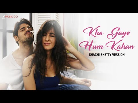 Kho Gaye Hum Kahan - Shachi Shetty Version | Sidharth Malhotra & Katrina Kaif | Jasleen R, Prateek K