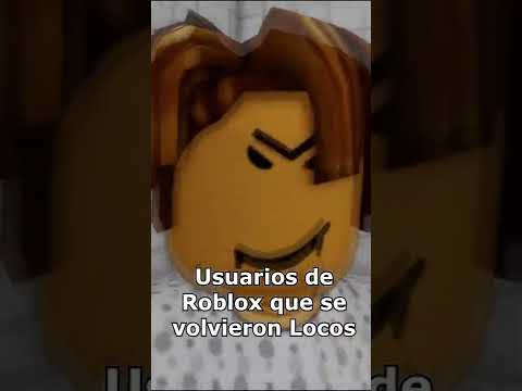Usuarios de Roblox que se volvieron locos