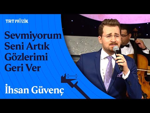 🎤 İhsan Güvenç | Sevmiyorum Seni Artık Gözlerimi Geri Ver (2018)