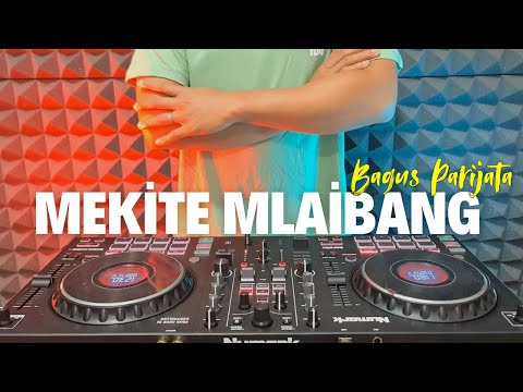 DJ MEKITE MELAIBANG - BAGUS PARIJATA TERBARU 2025