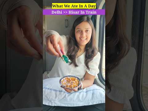 What We Ate From Delhi To Hisar In Train Journey🚂 #train #food #trending #viral #shorts
