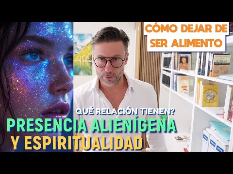 La Presencia Ovni/Alienigena: Características y Conexión con la Espiritualidad. Deja de Ser Alimento