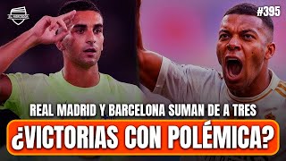 POLÉMICAS EN LA VICTORIA DEL REAL MADRID | REMONTADÍN DEL BARCELONA | #395