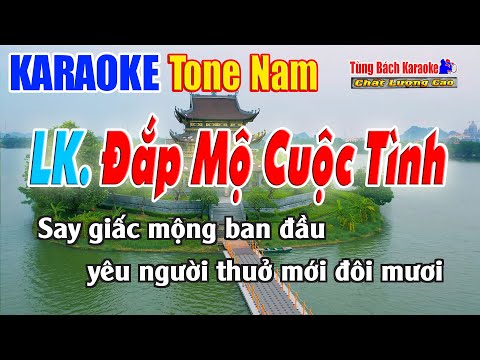 LK Đắp Mộ Cuộc Tình Karaoke ( Tone Nam ) Nhạc Sống Tùng Bách