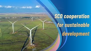 (SCO Tianjin Summit) SCO cooperation for sustainable development