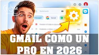 GMAIL COMO UN PRO: CONFIGURACIONES OCULTAS QUE CAMBIARÁN TODO