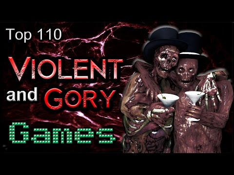 Top 110 - Violent and Gory Games