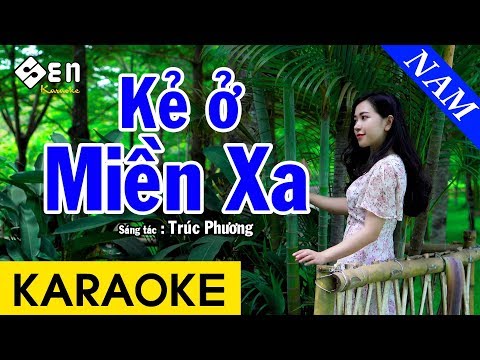 Karaoke Kẻ Ở Miền Xa Tone Nam Nhạc Sống – Beat Chuẩn