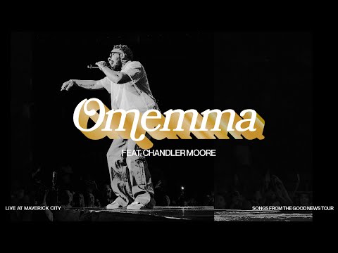 Omemma (LIVE AT MAVERICK CITY) feat. Chandler Moore