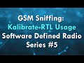 GSM Sniffing Kalibrate-RTL Usage - Software Defined Radio Series #5