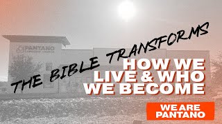 The Bible Transforms How We Live and Who We Become | Rebecca Hamlin | Pantano Church