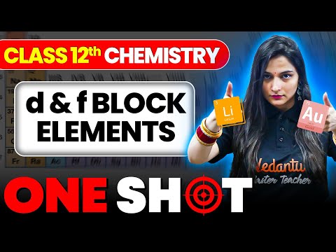 d & f block Elements ONE SHOT | Class 12 Chemistry | JEE 2026 | JEE 2027 | Shilpi Mam