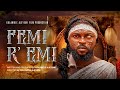 F'EMI R'EMI Latest Yoruba Movie 2026 Kola AjeyemiDebbie ShokoyaAliu GafarLaludeOyetola Elemosho