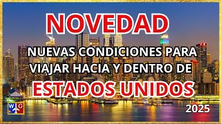 ESTADOS UNIDOS PONE NUEVAS CONDICIONES para viajar hacia y dentro del país