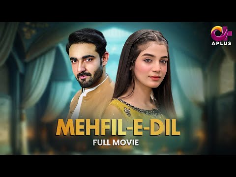 Mehfil-e-Dil | Full Film | Laiba Khan, Zain Afzal, Fahima Awan | A Love Story