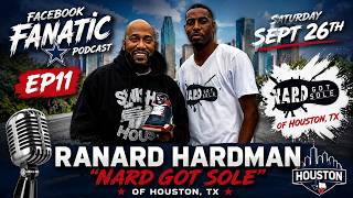 Facebook Fanatic EP11 Ranard Hardman "NARD GOT SOLE"