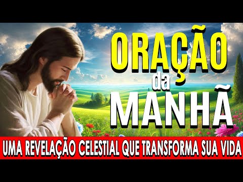 🌞COMECE O DIA COM ESTA ORAÇÃO PODEROSA🙏Uma Revelação Celestial que Transforma Sua Vida