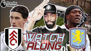 Fulham vs Aston Villa | Premier League | Live Watchalong 🔴