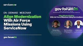 ServiceNow Government Forum 2026: Align Modernization With Air Force Missions Using ServiceNow