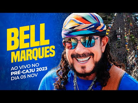 BELL MARQUES AOVIVO NO PRÉ CAJU 2023!!! - 05 NOV 2023