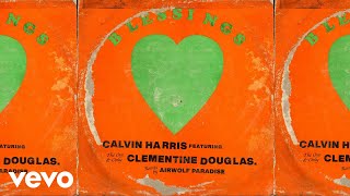Calvin Harris, Clementine Douglas - Blessings (Airwolf Paradise Remix - Official Audio)