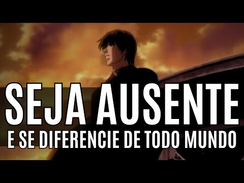 MANTENHA-SE AUSENTE e SEJA DIFERENCIADO