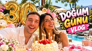 ARTIK 30 YAŞINDAYIM ?! 😢 DOĞUM GÜNÜ VLOG | Pınar ve Burak