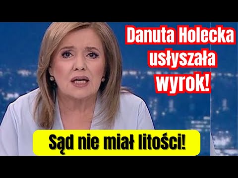 Danuta Holecka  usłyszała wyrok! Sąd nie miał litości!