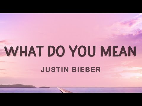 Justin Bieber - What Do You Mean (Lyrics)