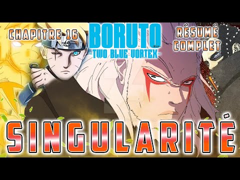 BORUTO TWO BLUE VORTEX CHAPITRE 16 RÉSUMÉ COMPLET FRANÇAIS ! MINATO, SINGULARITÉ & SHINJU !!