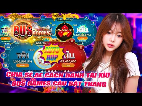 8us - 8us games | chia sẻ ae cách đánh tài xỉu 8us games theo cầu bật thang chuẩn xác hiệu quả | 8us