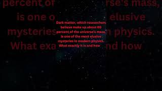 what is the early history of dark matter in space           #dark matter #space