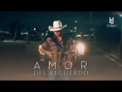 Hanlli Jasso - Amor Del Recuerdo ( Video Oficial )