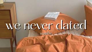Vietsub | we never dated - sombr | Lyrics Video