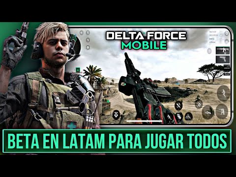 ULTIMA HORA! DELTA FORCE MOBILE VERSION DE LATAM PARA JUGAR TODOS | REQUISITOS Y BUENAS NOTICIAS