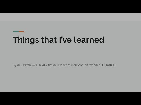 Some Things That I've Learned About Game Development While Making ULTRAKILL So Far (Talk/Slideshow)