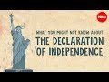 Exploring the Lesser Known Facts of the Declaration of Independence
