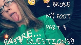 I BROKE MY FOOT PART 3! CAST QUESTIONS?! || Nikki